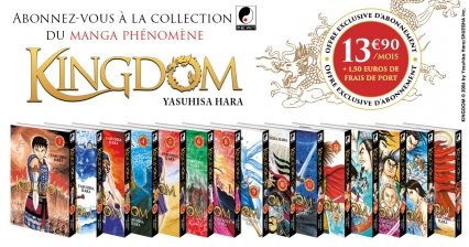 Abonnez-vous  la collection du manga phnomne KINGDOM !