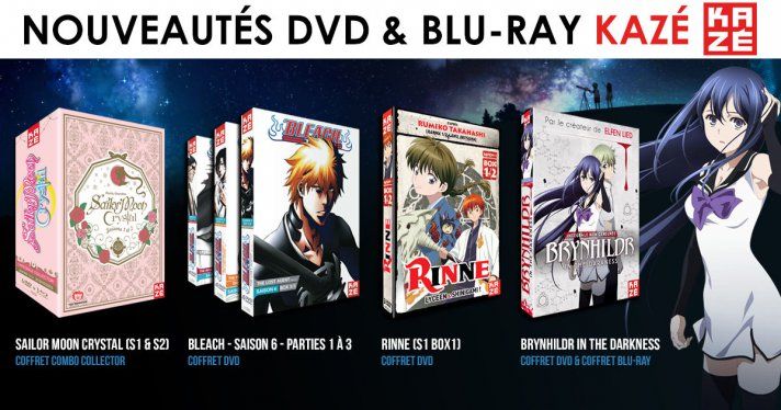 Nouveauts Kaz : Sailor Moon Crystal, Bleach saison 6 et Brynhildr in the Darkness