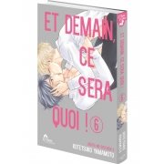 Et demain ce sera quoi ! - Tome 06 - Livre (Manga) - Yaoi - Hana Collection