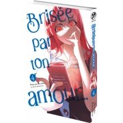 Brise par ton amour... - Tome 04 (Nouvelle dition)