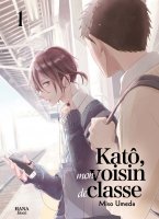 Kat�, mon voisin de classe - Tome 01 - Livre (Manga) - Yaoi - Hana Book