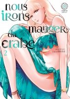 Nous irons manger du crabe - Tome 02 - Livre (Manga)