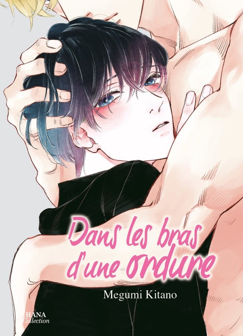 Dans les bras d'une ordure - Livre (Manga) - Yaoi - Hana Collection