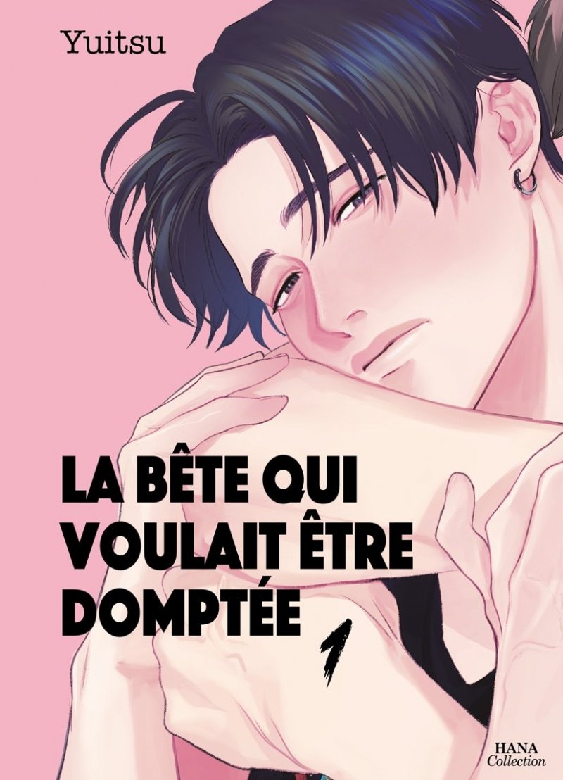 La bte qui voulait tre dompte - Tome 01 - Livre (Manga) - Yaoi - Hana Collection