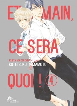 image : Et demain ce sera quoi ! - Tome 04 - Livre (Manga) - Yaoi - Hana Collection