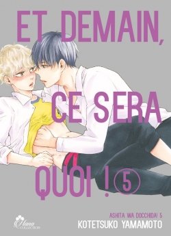 image : Et demain ce sera quoi ! - Tome 05 - Livre (Manga) - Yaoi - Hana Collection