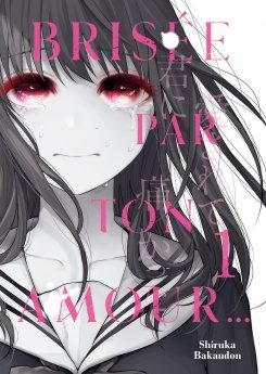 image : Brise par ton amour... - Tome 1 - Livre (Manga)