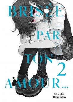 image : Brise par ton amour... - Tome 2 - Livre (Manga)