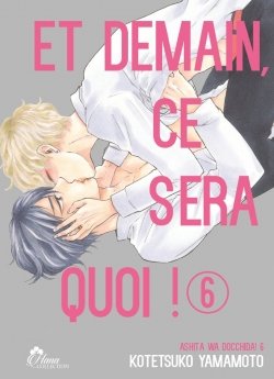 image : Et demain ce sera quoi ! - Tome 06 - Livre (Manga) - Yaoi - Hana Collection