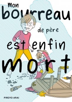 image : Mon bourreau de pre est enfin mort - Livre (Manga)