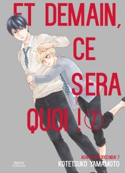 image : Et demain ce sera quoi ! - Tome 07 - Livre (Manga) - Yaoi - Hana Collection