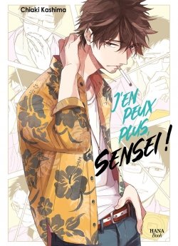 image : J'en peux plus Sensei ! - Tome 2 - Livre (Manga) - Yaoi - Hana Book