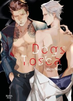 image : Dogs of Tosca - Livre (Manga) - Yaoi - Hana Collection