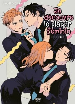 image : Je dcouvre le plaisir fminin - Livre (Manga) - Yaoi - Hana Book