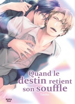 image : Quand le destin retient son souffle - Livre (Manga) - Yaoi - Hana Book