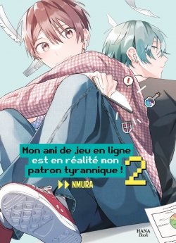 image : Mon ami de jeu en ligne est en ralit mon patron tyrannique ! - Tome 02 - Livre (Manga) - Yaoi - Hana Book