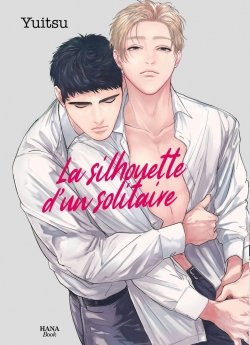 image : La silhouette d'un solitaire - Livre (Manga) - Yaoi - Hana Book