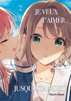 image : Je veux t'aimer jusqu' ta mort - Tome 02 - Livre (Manga)