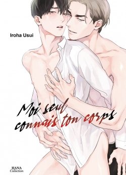 image : Moi seul connais ton corps - Livre (Manga) - Yaoi - Hana Book