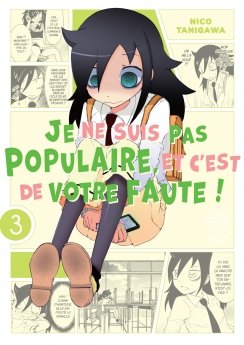 image : Watamote : Je ne suis pas populaire, et c'est de votre faute! - Tome 03 - Livre (Manga)