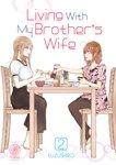 Living With My Brother's Wife - Tome 02 - Livre (Manga)