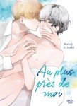 Au plus prs de moi - Livre (Manga) - Yaoi - Hana Book